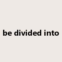 be divided into是什么意思