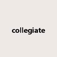 collegiate是什么意思