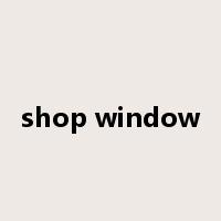 shop window是什么意思