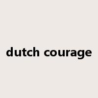 dutch courage是什么意思