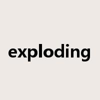 exploding是什么意思