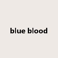 blue blood是什么意思