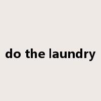do the laundry是什么意思
