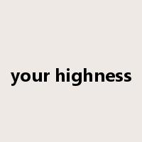 your highness是什么意思