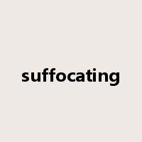 suffocating是什么意思