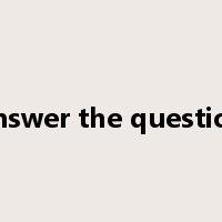answer the question是什么意思