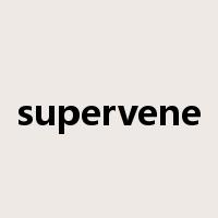 supervene是什么意思