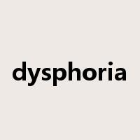 dysphoria是什么意思