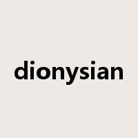 dionysian是什么意思