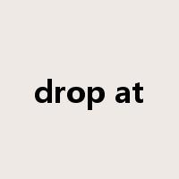 drop at是什么意思