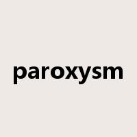 paroxysm是什么意思