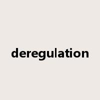 deregulation是什么意思