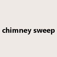 chimney sweep是什么意思