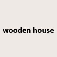 wooden house是什么意思