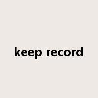 keep record是什么意思