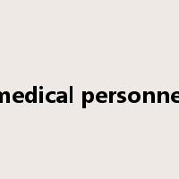 medical personnel是什么意思