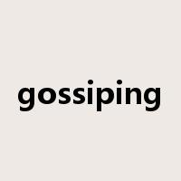 gossiping是什么意思
