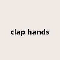 clap hands是什么意思