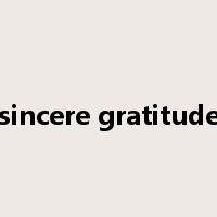 sincere gratitude是什么意思