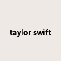 taylor swift是什么意思