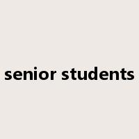 senior students是什么意思