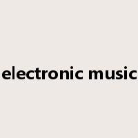 electronic music是什么意思