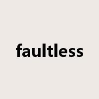 faultless是什么意思