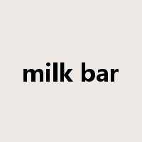 milk bar是什么意思