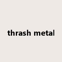 thrash metal是什么意思