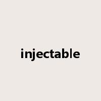 injectable是什么意思