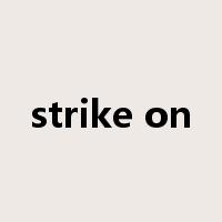 strike on是什么意思