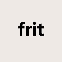 frit是什么意思