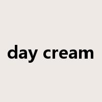 day cream是什么意思