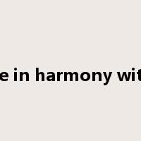 be in harmony with是什么意思