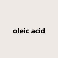 oleic acid是什么意思