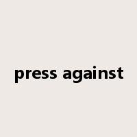 press against是什么意思