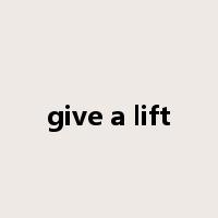 give a lift是什么意思