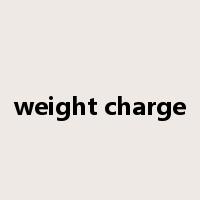 weight charge是什么意思