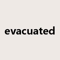 evacuated是什么意思