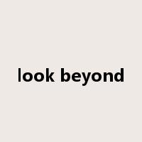 look beyond是什么意思