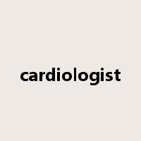 cardiologist是什么意思