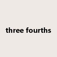 three fourths是什么意思