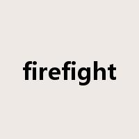 firefight是什么意思