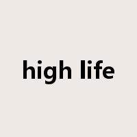 high life是什么意思