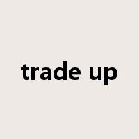 trade up是什么意思