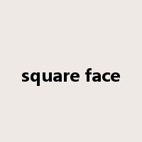 square face是什么意思