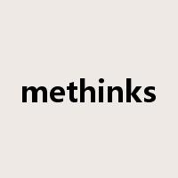 methinks是什么意思