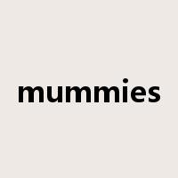 mummies是什么意思