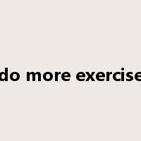 do more exercise是什么意思