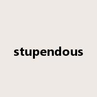 stupendous是什么意思